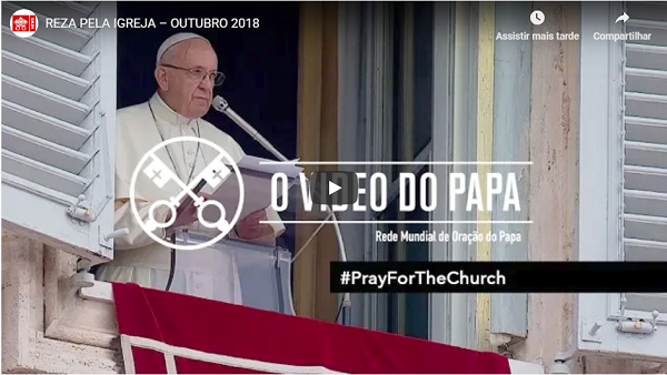 Embedded thumbnail for Vídeo do Papa - Outubro/2018